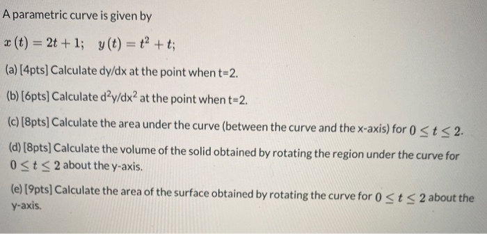 Solved A Parametric Curve Is Given By C T 2t 1 G T Chegg Com