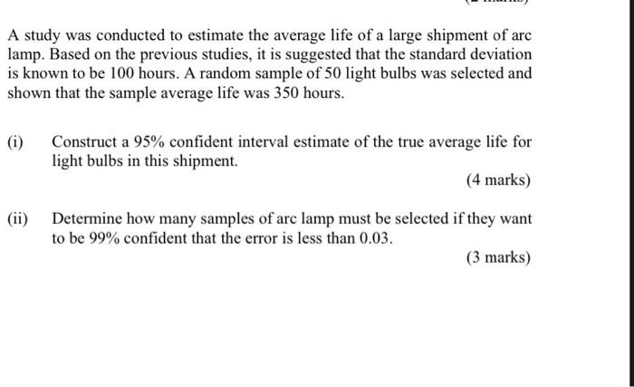 Solved A study was conducted to estimate the average life of | Chegg.com