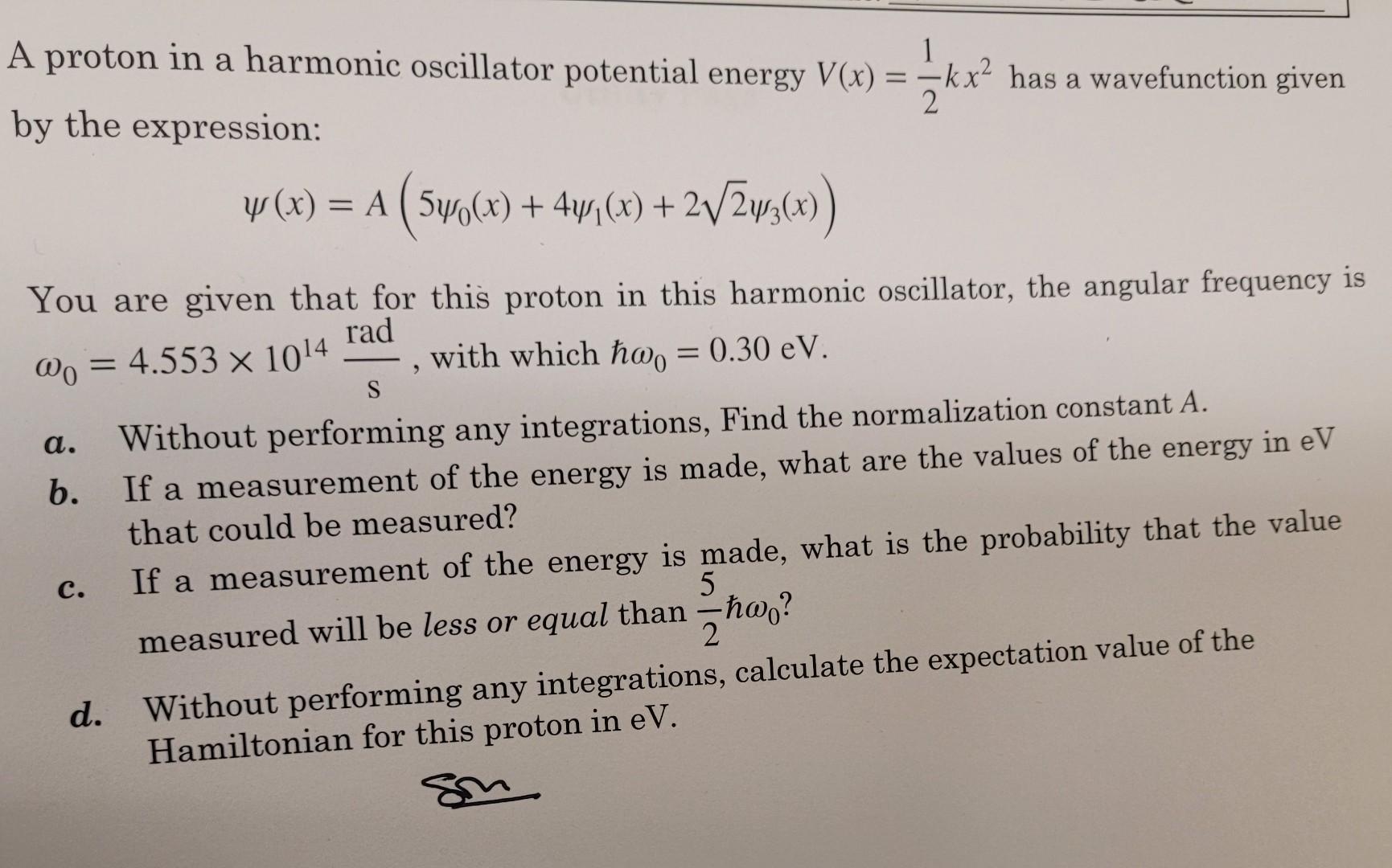Solved A proton in a harmonic oscillator potential energy