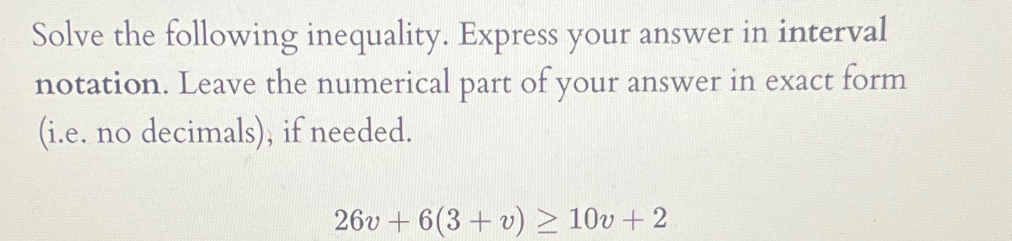 Solved Solve the following inequality. Express your answer | Chegg.com