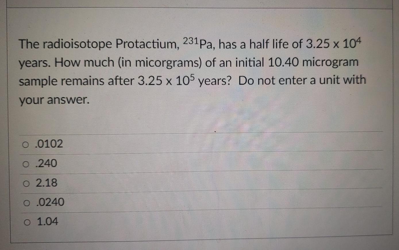 solved-the-radioisotope-protactium-231pa-has-a-half-life-chegg