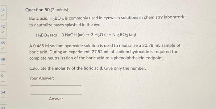 Solved Question 50 ( 2 points) Boric acid, H3BO3, is | Chegg.com