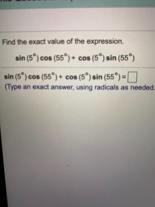 Solved Find the exact value of the expression. sin (5°) cos | Chegg.com