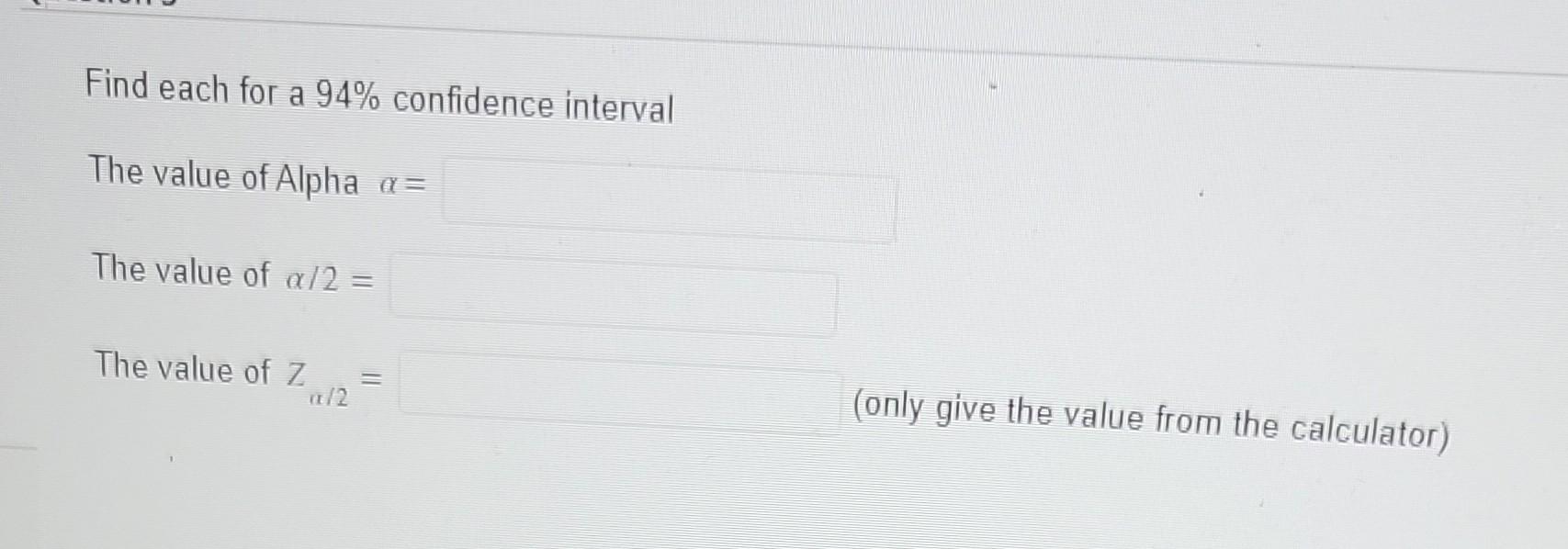 Solved Find each for a 94% confidence interval The value of | Chegg.com