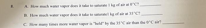 Solved 8. A. How much water vapor does it take to saturate 1 | Chegg.com