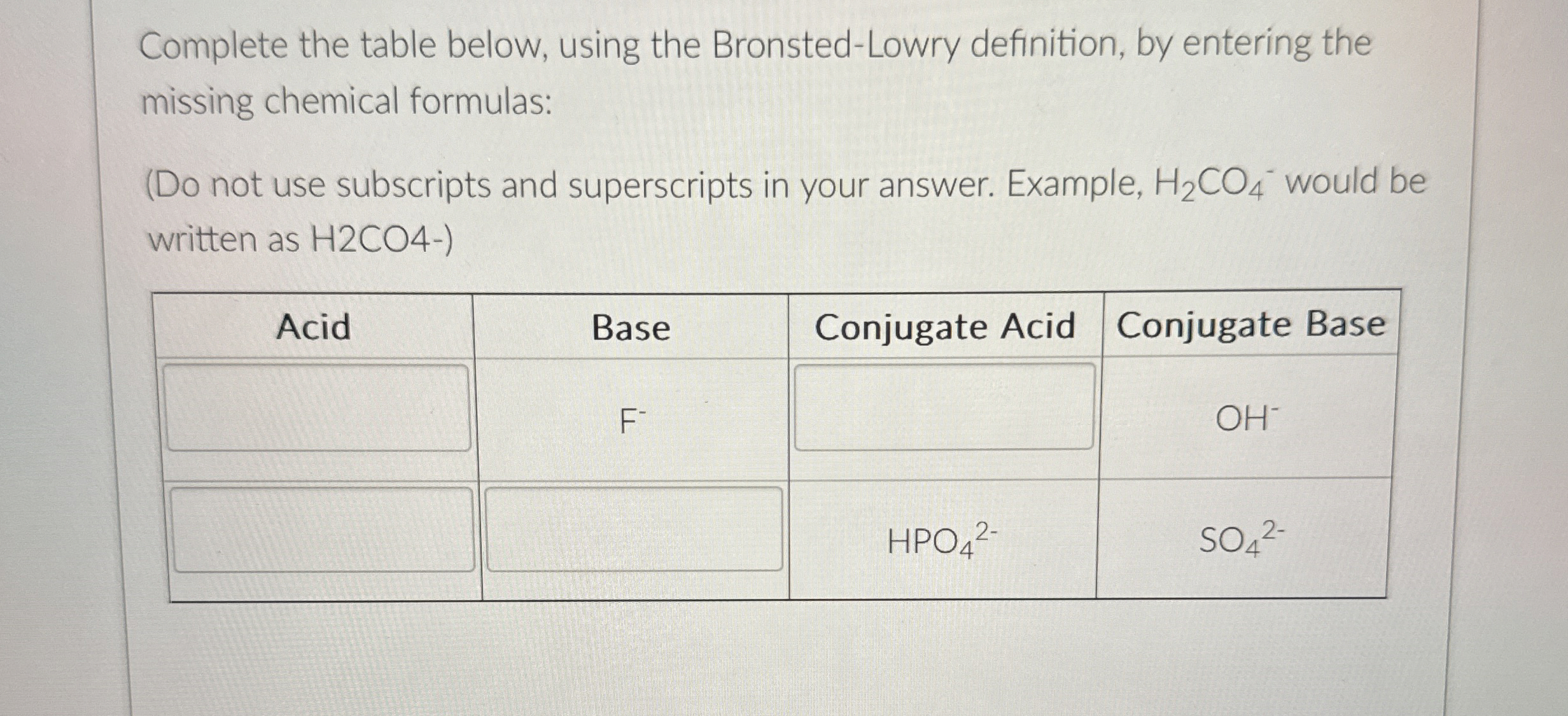 Solved Complete the table below, using the Bronsted-Lowry | Chegg.com, image size:2464x1125