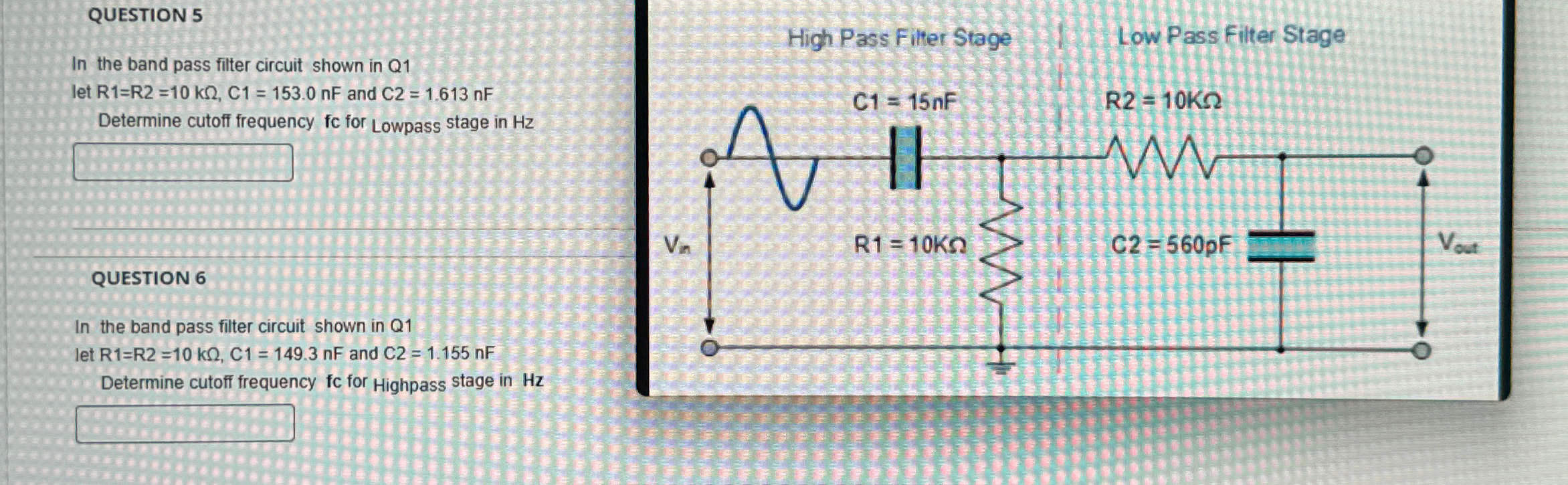Solved QUESTION 5In the band pass filter circuit shown in | Chegg.com