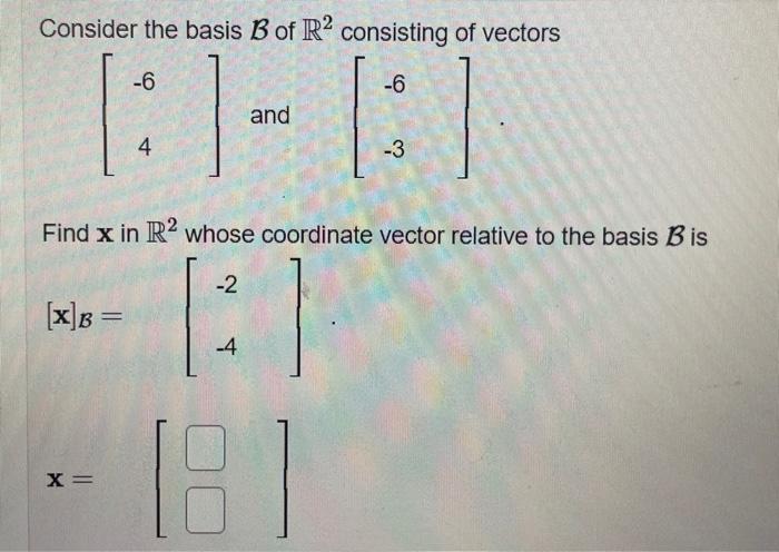 Solved Consider The Basis B Of R2 Consisting Of Vectors | Chegg.com