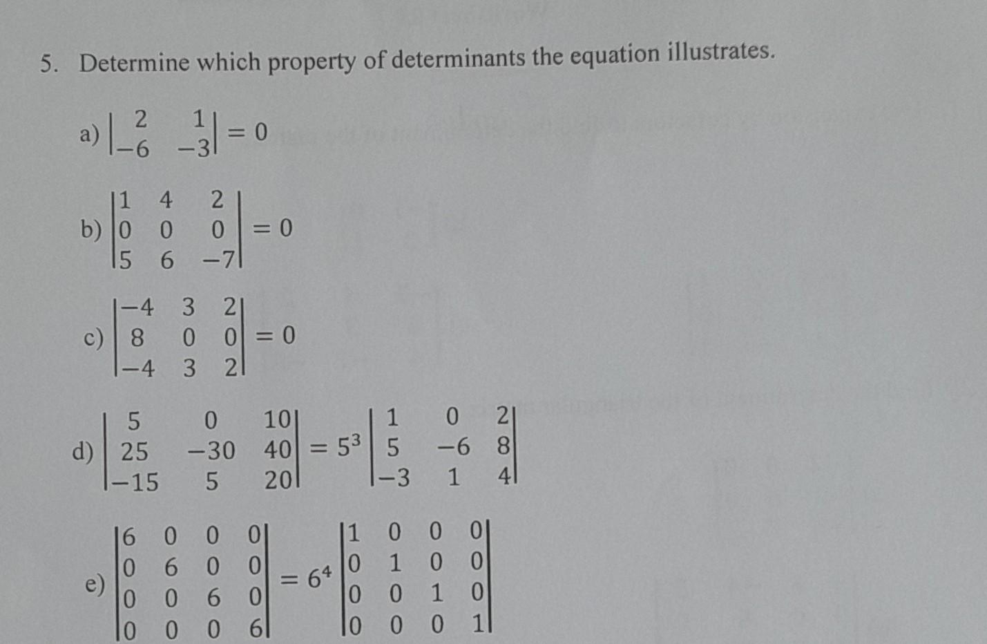 Solved 5. Determine Which Property Of Determinants The | Chegg.com