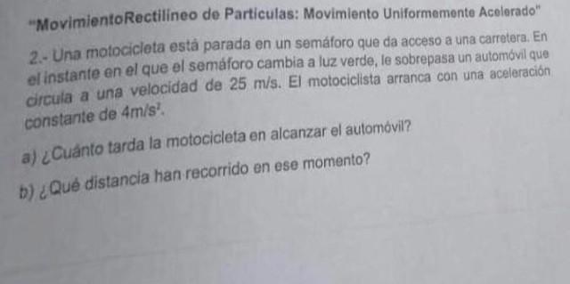 MovimientoRectilineo de Particulas: Movimiento Uniformemente Acelerado 2. Una motocicleta estâ parada en un semáforo que da