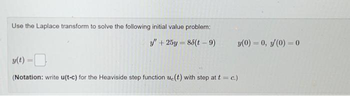 Solved Use the Laplace transform to solve the following | Chegg.com