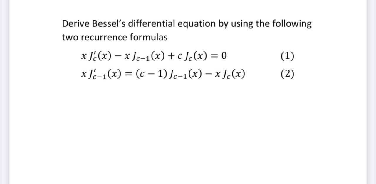 Solved Derive Bessel's Differential Equation By Using The | Chegg.com