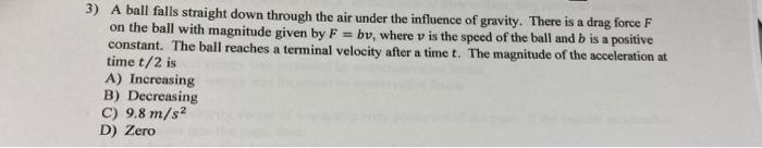 Solved 3) A ball falls straight down through the air under | Chegg.com