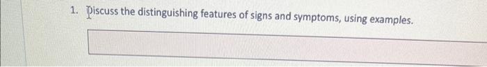 Solved Jiscuss the distinguishing features of signs and | Chegg.com