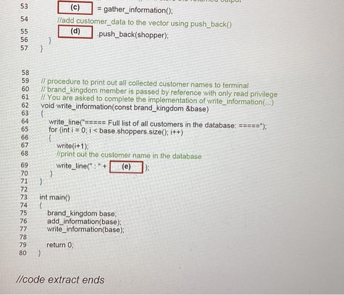 \( 53 \quad \) (c) \( = \) gather_information();
54 Iladd customer_data to the vector using push_back()
\( 58.11 \) procedure