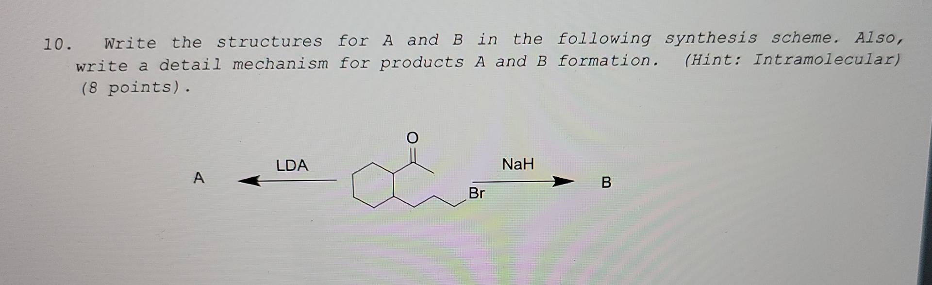 Solved 10. Write The Structures For A And B In The Following | Chegg.com