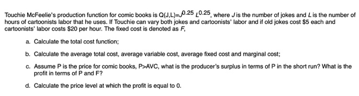 Solved Touchie Mcfeelie S Production Function For Comic B Chegg Com