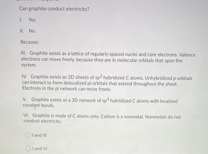 Solved Can graphite conduct electricity? I. Yes II. No