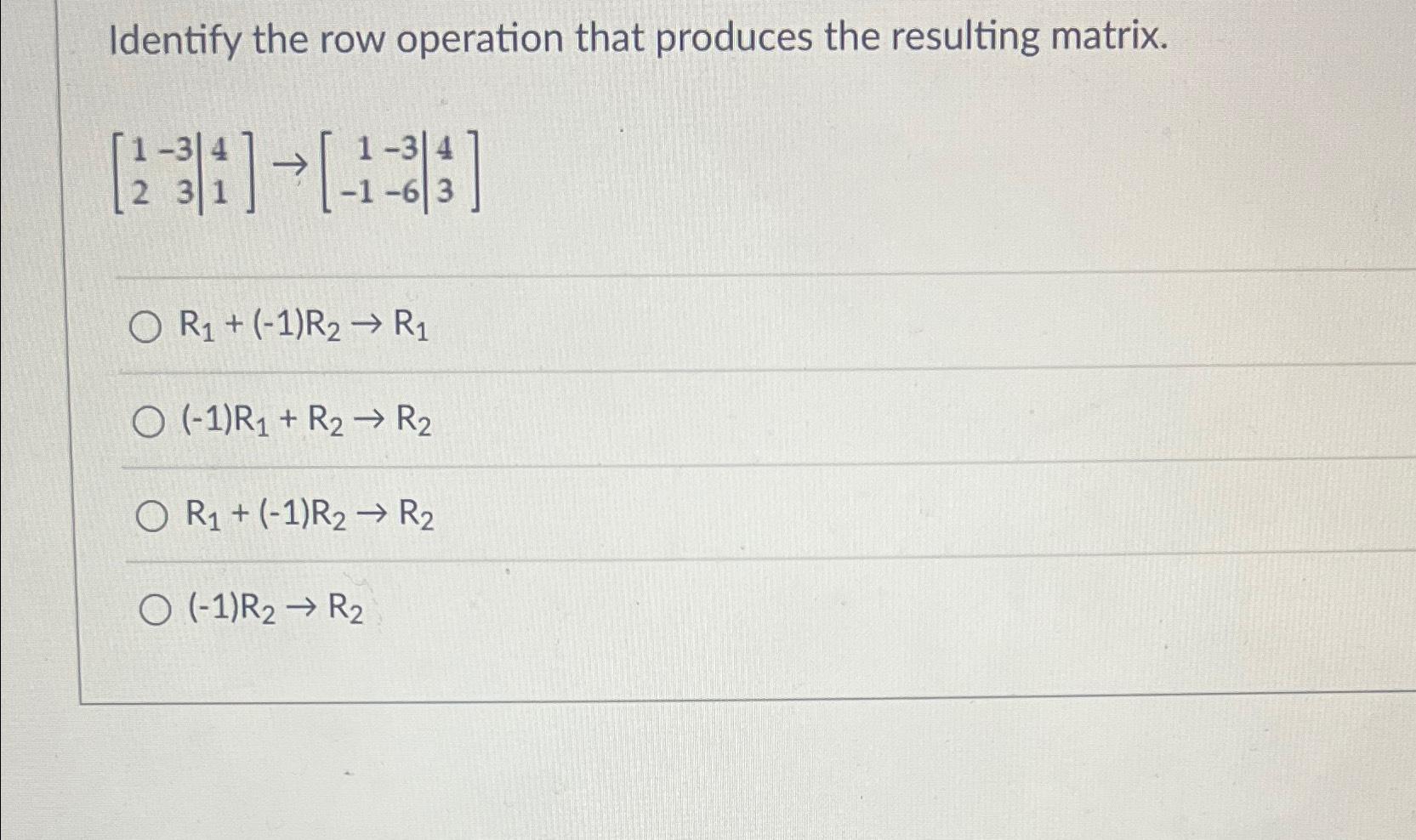 Solved Identify the row operation that produces the Chegg