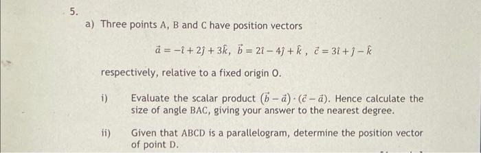 Solved 5. . a) Three points A, B and C have position vectors | Chegg.com