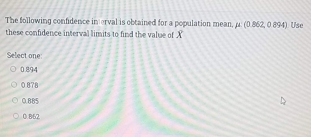 Solved The following confidence interval is obtained for a | Chegg.com