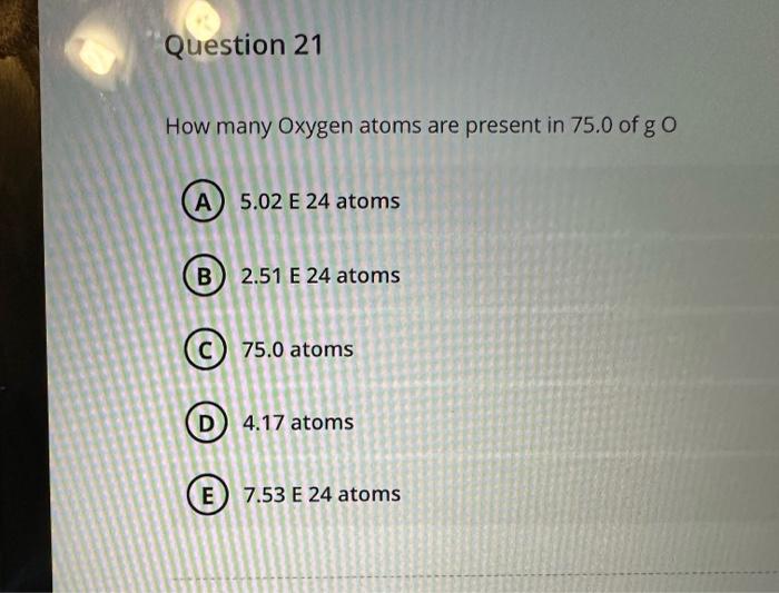 Solved How many Oxygen atoms are present in 75.0 of gO 5.02 | Chegg.com