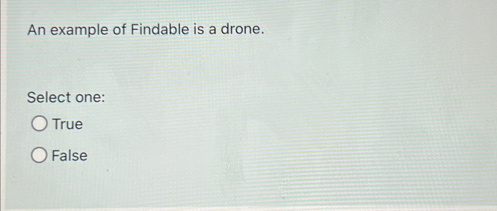 Solved An example of Findable is a drone.Select | Chegg.com
