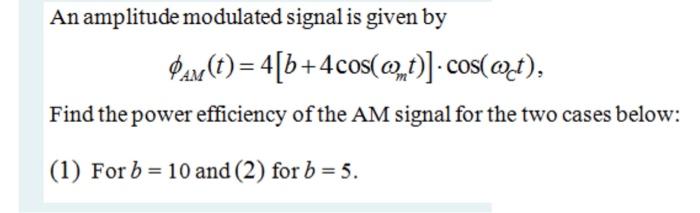 Solved An amplitude modulated signal is given by | Chegg.com