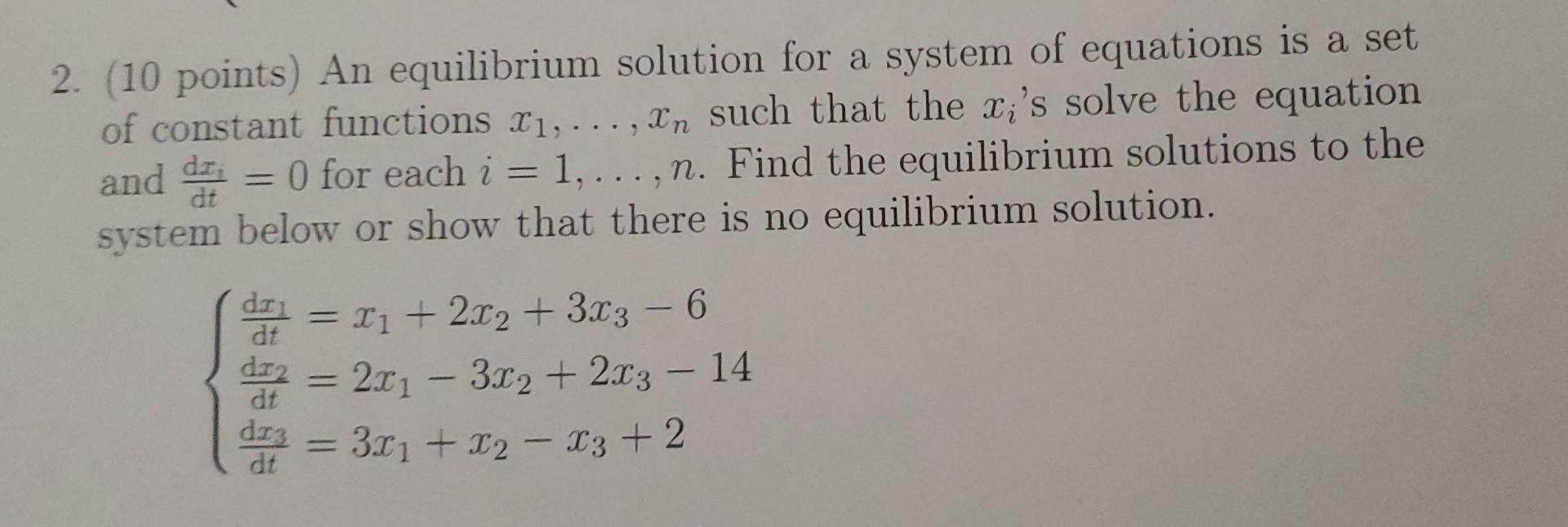 Solved 2. (10 points) An equilibrium solution for a system | Chegg.com