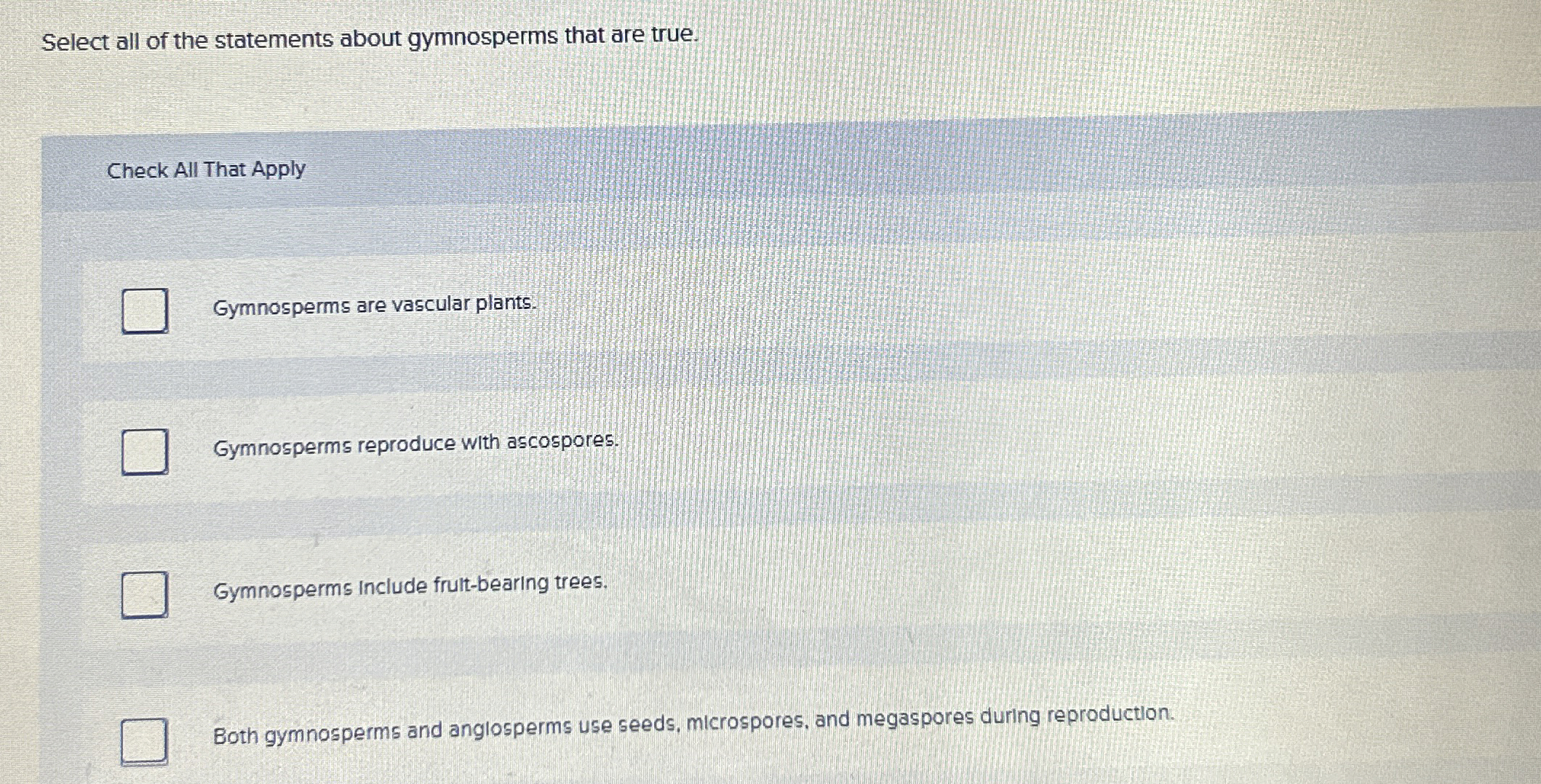 Solved Select all of the statements about gymnosperms that