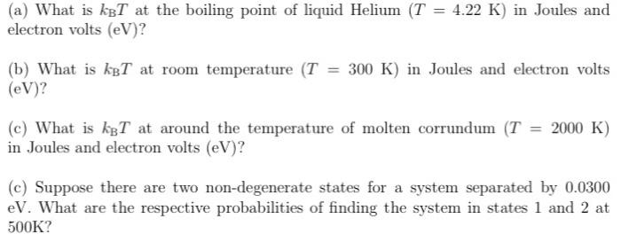 Solved (a) What is kBT at the boiling point of liquid Helium | Chegg.com