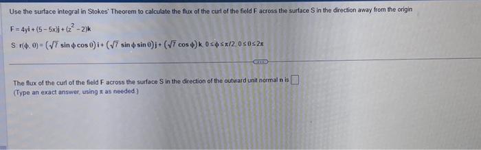 Solved Use the surface integral in Stokes' Theorem to | Chegg.com