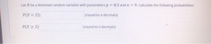 Solved Let X be a Binomial random variable with parameters p | Chegg.com