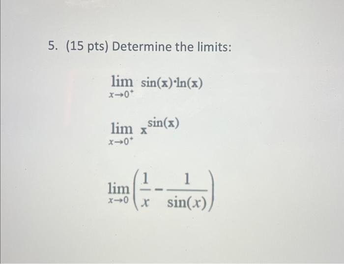 Solved 5. (15 pts) Determine the limits: | Chegg.com