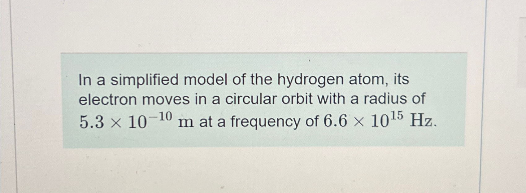Solved In a simplified model of the hydrogen atom, its | Chegg.com