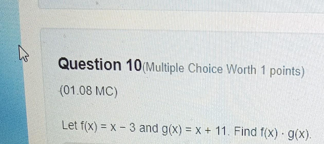 Solved Question 10(Multiple Choice Worth 1 Points) (01.08 | Chegg.com