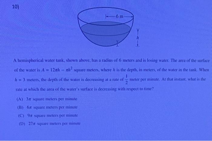 Solved 10) 6 m A hemispherical water tank. shown above, has | Chegg.com