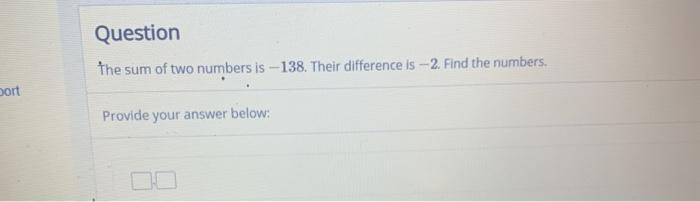 Solved Question the sum of two numbers is -138. Their