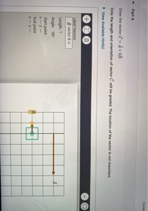Solved Consta Part A Draw the vector C = A+23. Only the | Chegg.com