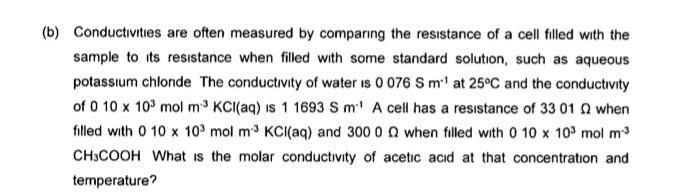 Solved (b) Conductivities Are Often Measured By Comparing | Chegg.com