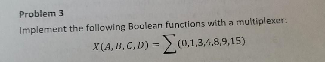 Solved Problem 3 a Implement the following Boolean functions | Chegg.com