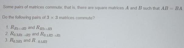 Solved Some pairs of matrices commute; that is, there are | Chegg.com