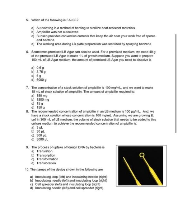 Solved 5. Which of the following is FALSE? a) Autoclaving is