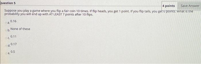 Solved Question 5 4 points Save Answer Suppose you play a | Chegg.com