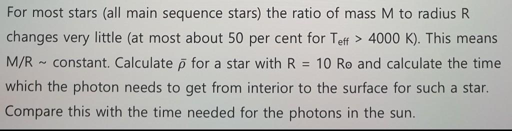 Solved N For most stars (all main sequence stars) the ratio | Chegg.com