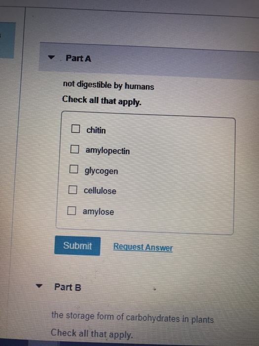 Solved Part A not digestible by humans Check all that apply.