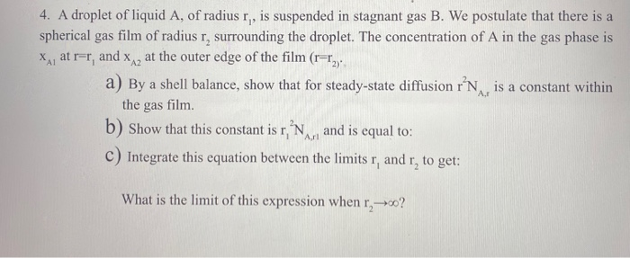 Solved 4. A droplet of liquid A, of radius r, is suspended | Chegg.com