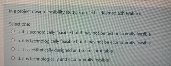 Solved In A Project Design Feasibility Study, A Project Is | Chegg.com