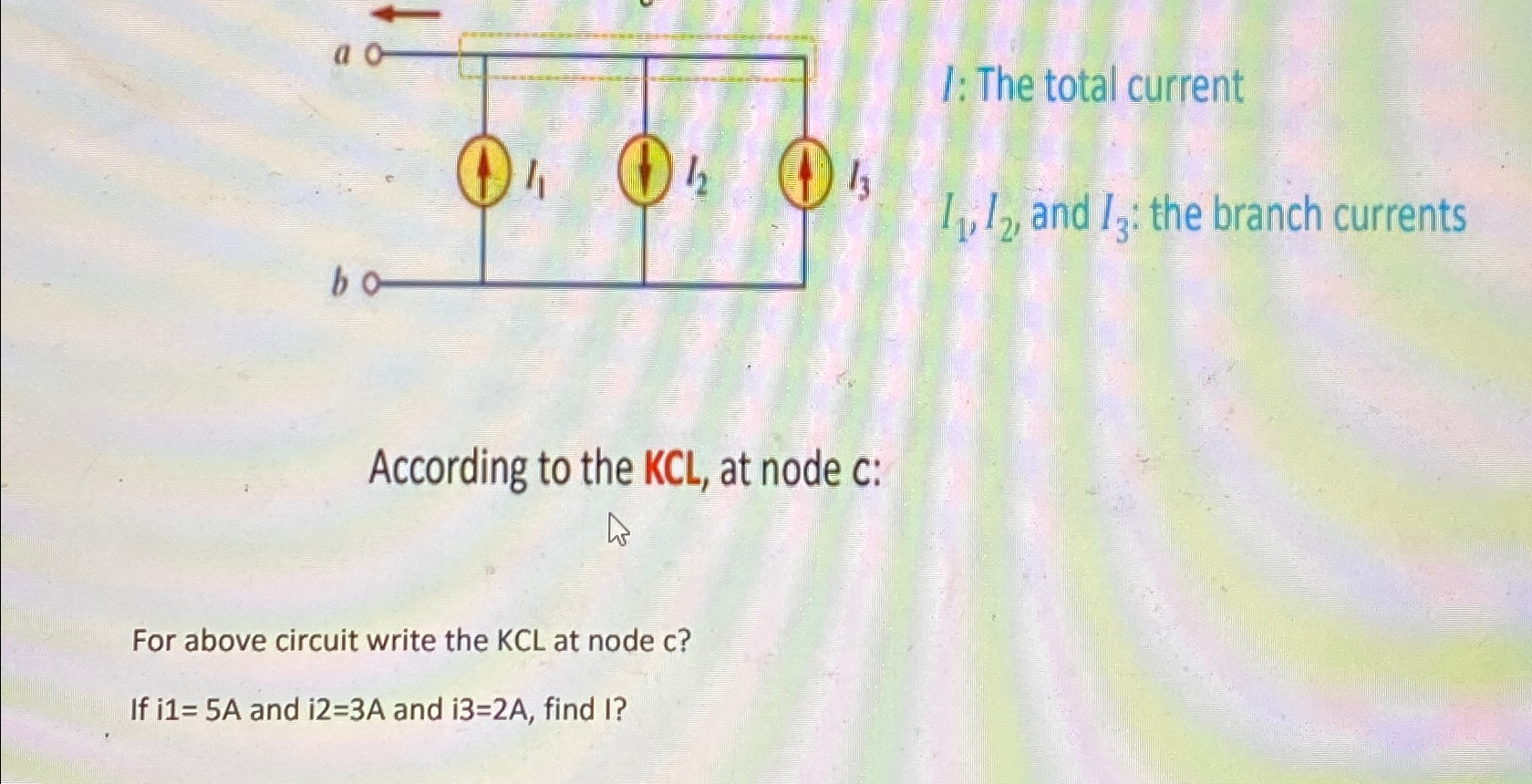 Solved I : The total current I_(1),I_(2), and I_(3) : the | Chegg.com