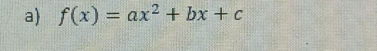 Solved A) F(x)=ax2+bx+c | Chegg.com